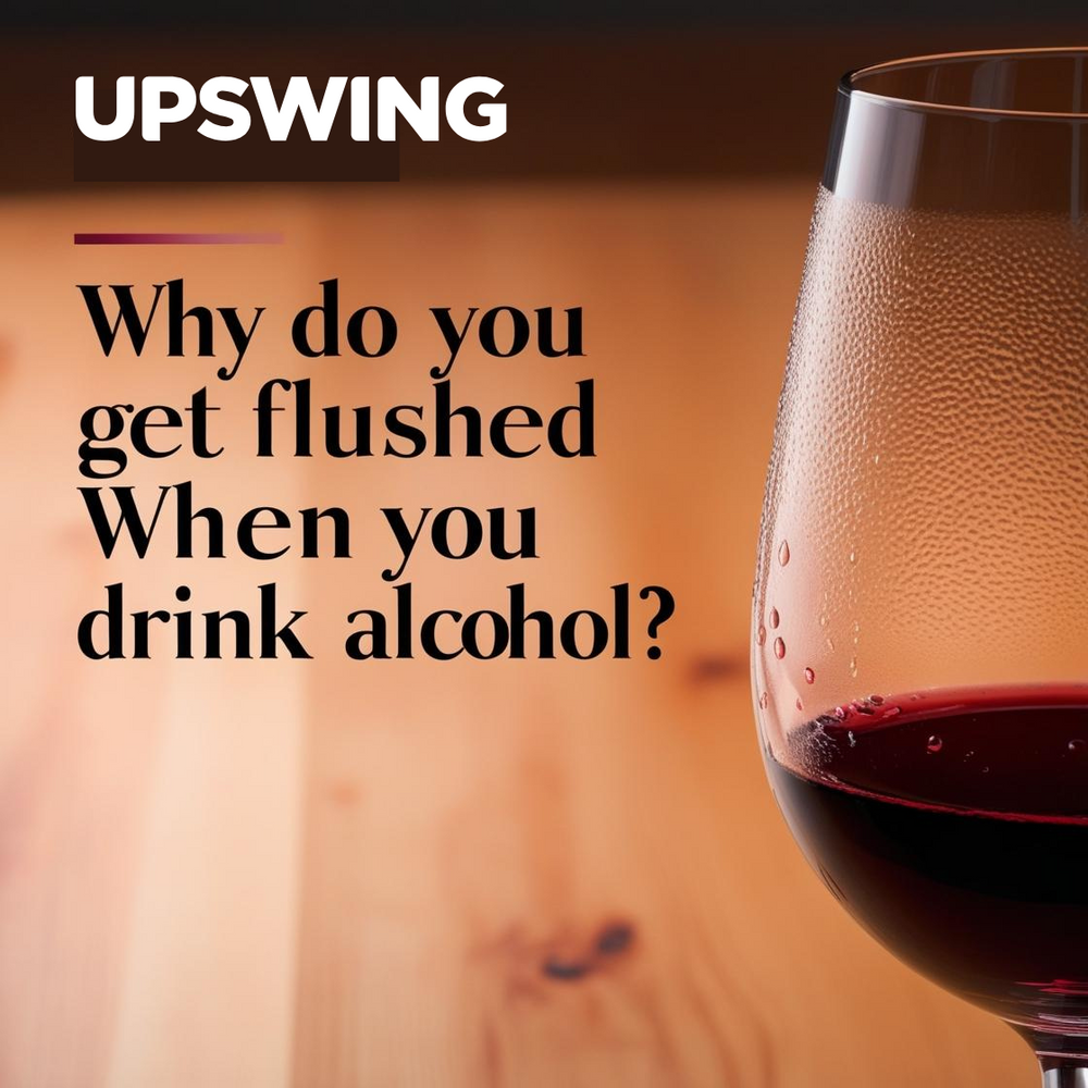 Why do you get flushed when you drink alcohol?